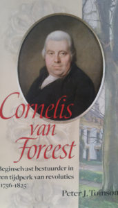 Peter J. Tomson, Cornelis van Foreest. Beginselvast bestuurder in een tijdperk van revoluties (1756-1825).